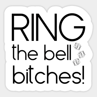 Ring the Bell Bitches Bunco Dice Game Night Shirt Hoodie Sweatshirt Sticker